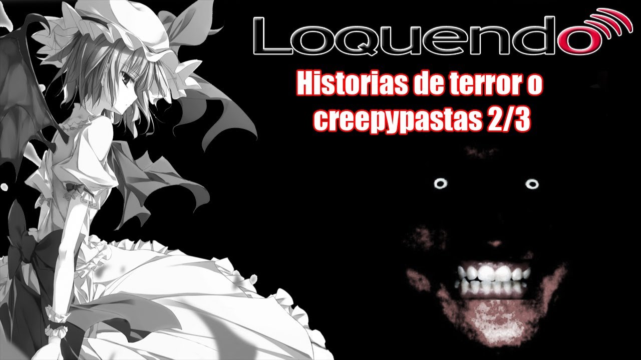 Creepypastas O Historias De Terror Cortas Medianas Y Largas Parte 2 