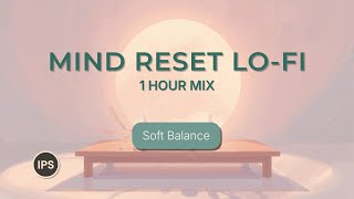Mind Reset Lo-Fi —  Soft Balance screenshot 1