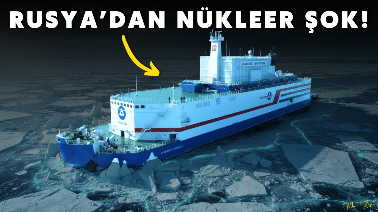 Rusya Nükleeri Denize İndirdi! Bu Proje Dünyayı Değiştirebilir