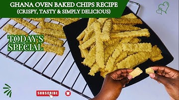 Oven Baked Ghanaian Chips Recipe #chips   #chipsmaking   #belovedcaters #ovenbaked