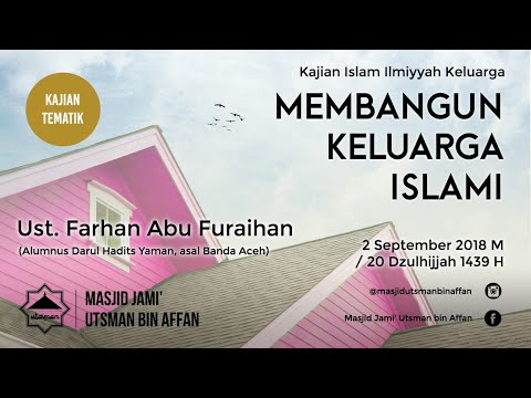 Tabligh Akbar "Membangun Keluarga Islami" (Ustadz Farhan Abu Furaihan