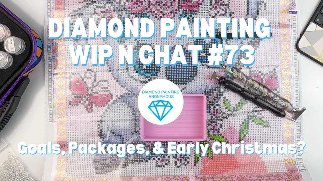 Diamond Painting WIP n Chat #73 | Goals, Packages, and Early Christmas?!