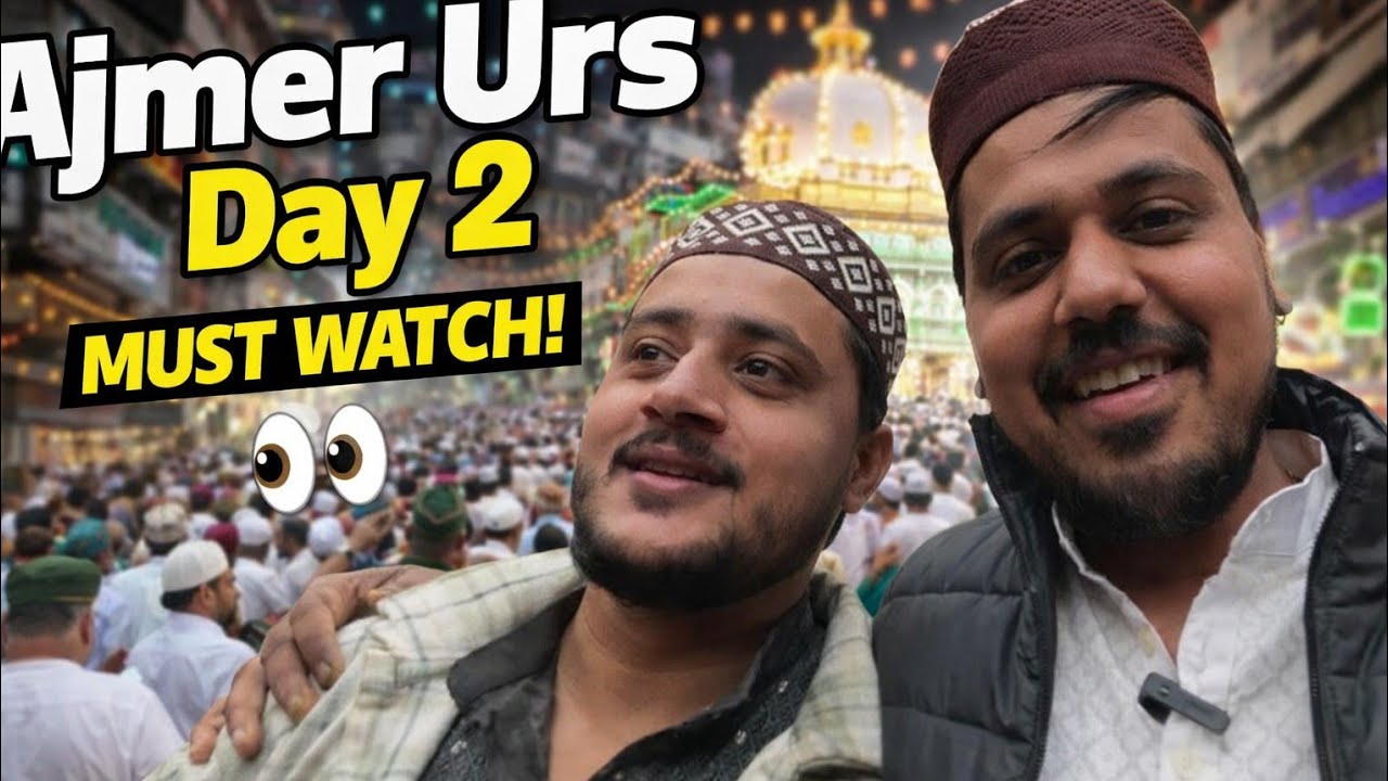 DAY 2 Ajmer 814th URS  || Ajmer ki ronak bad gyi hai ...