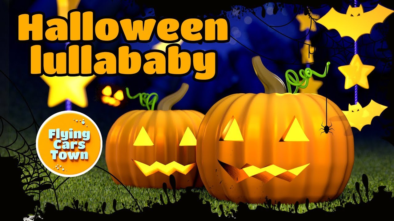 Halloween ? Lullaby For Babies To Go To Sleep | Sleeping Songs Bedtime Song | Flying Cars Town