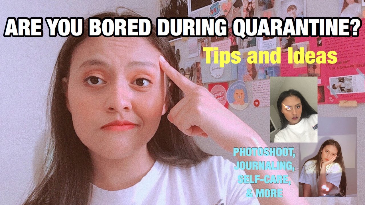 Bored During Quarantine Tips and Ideas of Things To Do When You're