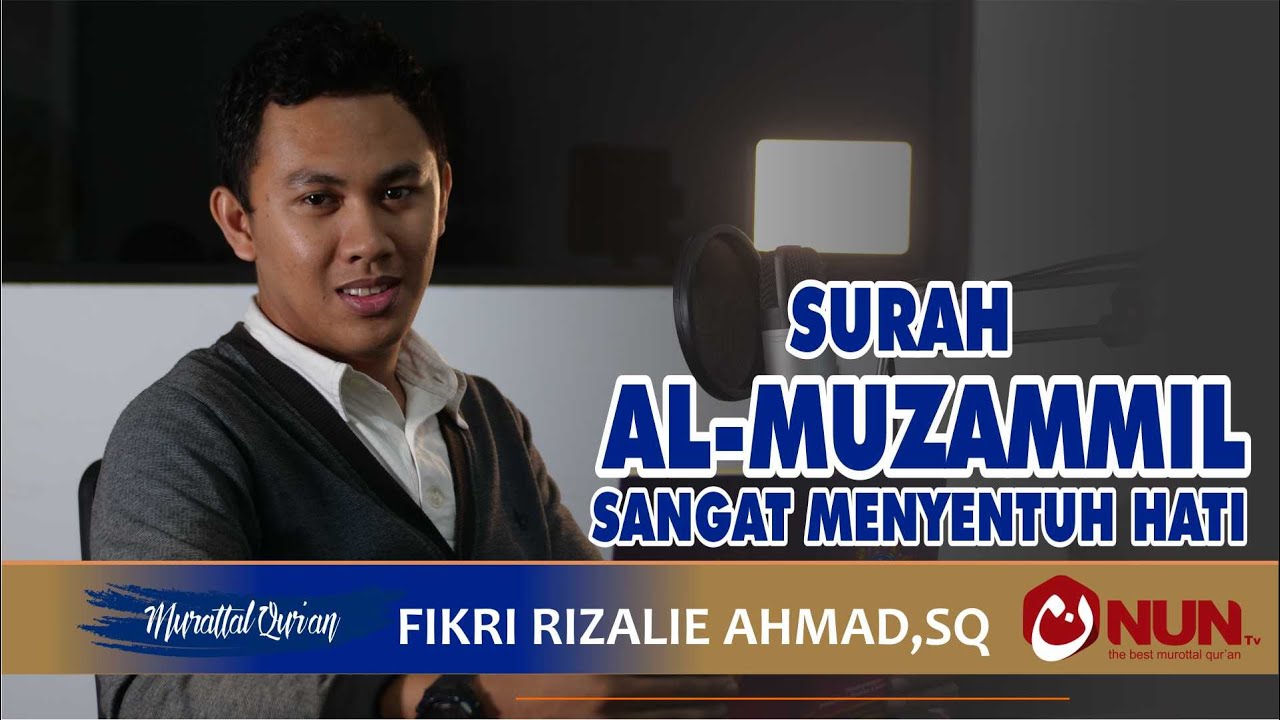SANGAT MENYENTUH HATI | SURAH AL MUZAMMIL FULL + TITLE | USTADZ FIKRI RIZALIE AHMAD,SQ
