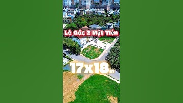 Lô Góc 2 Mặt Tiền Quận 2. - 17x18m, 08138.77773 #batdongsan #bds #bandat #quan2 #datgocmattien