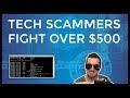 Tech Scammers Fighting On Phone For $500 (Ep. 3)