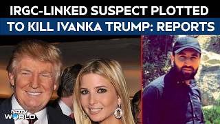 Donald Trump News | IRGC-Linked Operative Accused Of Plotting Assassination Of Ivanka Trump: Report