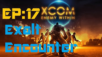 X-Com Enemy Within: Exalt Encounter (Episode 17)