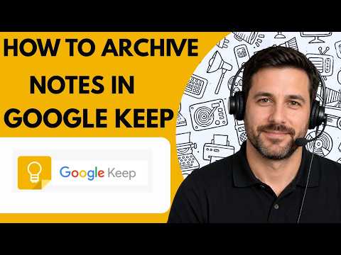 How to Archive Notes in Google Keep Full Guide 2026