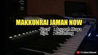 MAKKUNRAI JAMAN NOW 1 || Voc. ANUGRAH MURYA || Cipt. SULTANLONG || #bugis #bugisviral #bugishitz