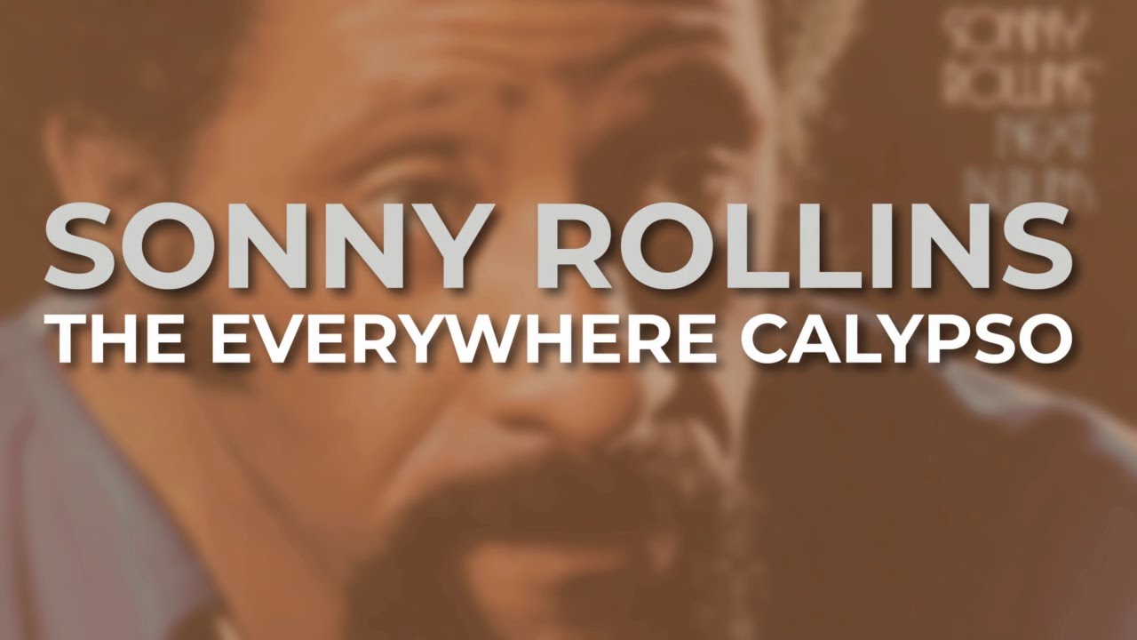 Sonny Rollins - The Everywhere Calypso (Official Audio)