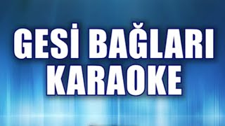 Gesi̇ Bağlari Karaoke Ton Mi̇