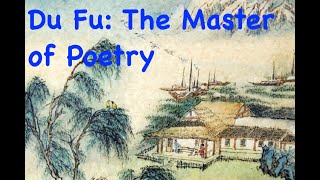 Du Fu 杜甫 the master of poetry Du Fu 杜甫 the master of poetry