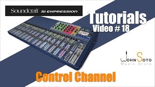 Control channel Video#5 Soundcraft SI Expression  Tutorials Net Worth