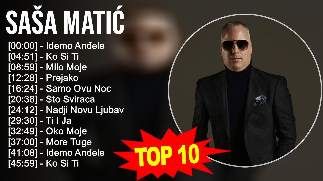 S a š a M a t i ć 2023 MIX - TOP 10 BEST SONGS