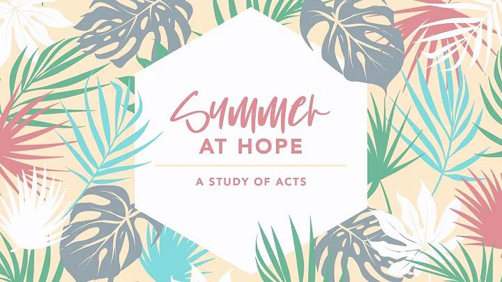 Summer at Hope: Family Sunday // Pastor Joseph Helms