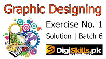 Digiskills Graphic Designing Exercise 1 Solution Batch 6 | Study Planet