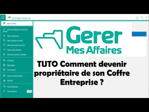 GererMesAffaires Tuto - Comment devenir propriétaire de son Coffre Entreprise ?