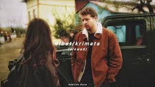 elbet/krimata (slowed)