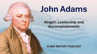 John Adams: Abigail, Leadership and Accomplishments