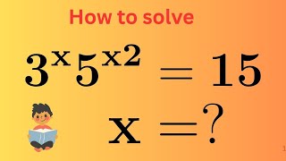 Solving the Exponential Equation 3^x * 5^x^2 = 15 | Step-by-Step Math Magic! 🧮✨