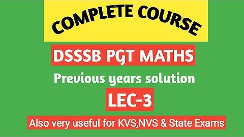 DSSSB PGT Maths Previous years solution /Lec-3 by Amitabh sir