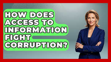 How Does Access To Information Fight Corruption? - International Policy Zone