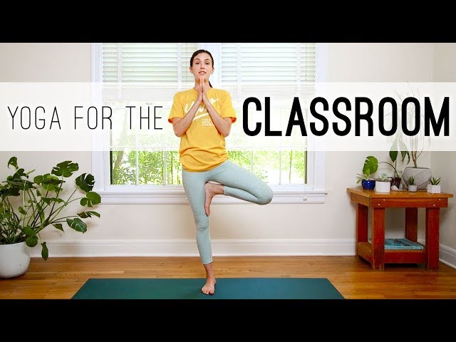 Yoga For The Classroom - Yoga With Adriene