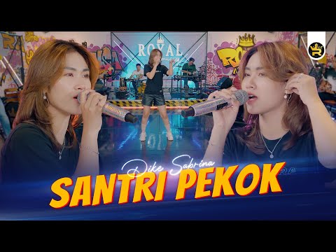 DIKE SABRINA - SANTRI PEKOK ( Official Live Video Royal Music )