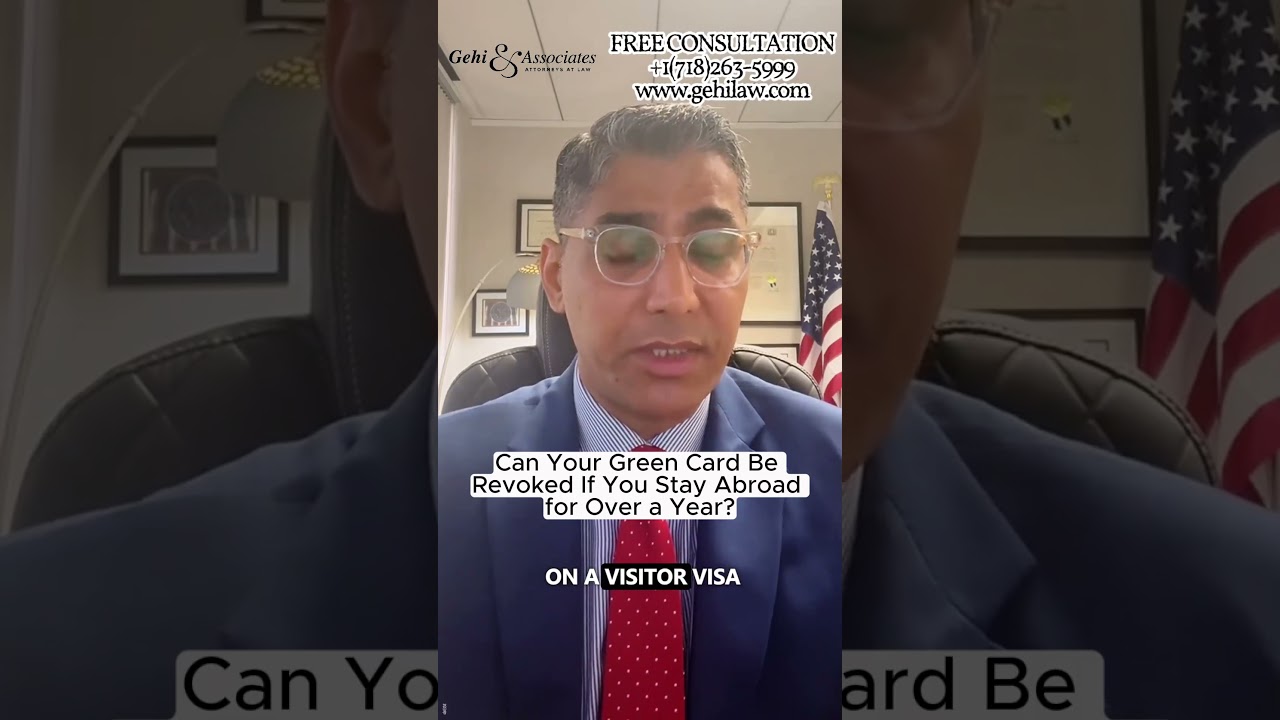 Can Your Green Card Be Revoked If You Stay Abroad for Over a Year? | NYC Immigration Lawyer