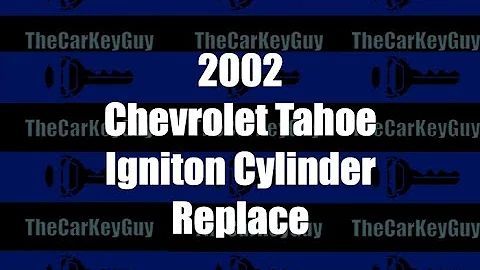 2002 2003 2004 2005 2006 Chevrolet Tahoe Ignition Cylinder Replace
