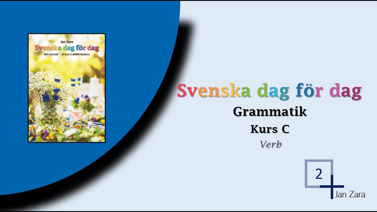 Svenska dag för dag, SFI Kurs C, Verb (Vecka 2)