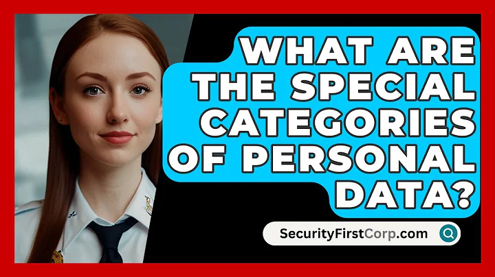 What Are The Special Categories Of Personal Data? - SecurityFirstCorp.com