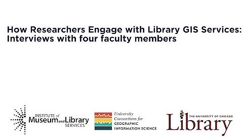 How Researchers Engage with Library GIS Services: Interviews with Four Faculty Members