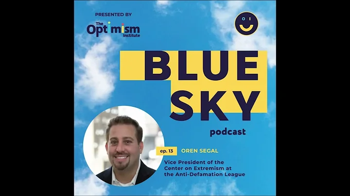 Ep. 13 | Creating Hope in the Midst of Hate: Oren Segal of ADL’s Center on Extremism