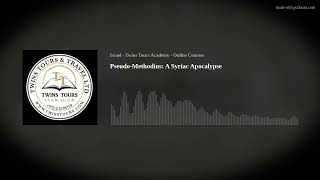 Pseudo-Methodius: A Syriac Apocalypse