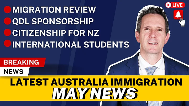 Australia Immigration News May 2023 - Review TSMIT, Australia Citizen NZ,  QLD Sponsor, Students. - DayDayNews