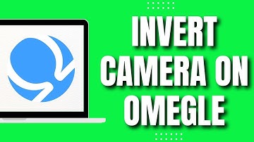 How To Invert Camera On Omegle (EASY)