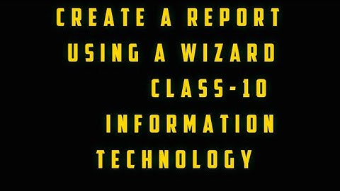 Create a Report Using Wizard | Class-10 | Shambhu Studzone