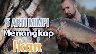 5 ARTI MIMPI MENANGKAP IKAN, PERTANDA ANDA AKAN MENDAPAT REZEKI