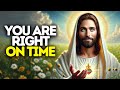 You Are Right On Time God Says God Message Today Gods Message Now God Message God Say You Are Right On Time God Says God Message Today Gods Message Now God Message God Say