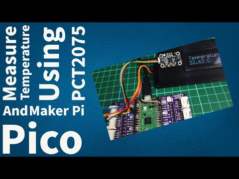 Measure Temperature Using PCT2075 And Maker Pi Pico