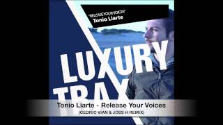 Tonio Liarte - Release Your Voices (CEDRIC VIAN &amp; JOSS H REMIX)