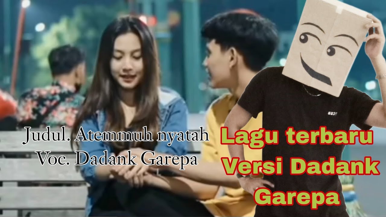 Atemmuh nyatah || Dadank Garepa