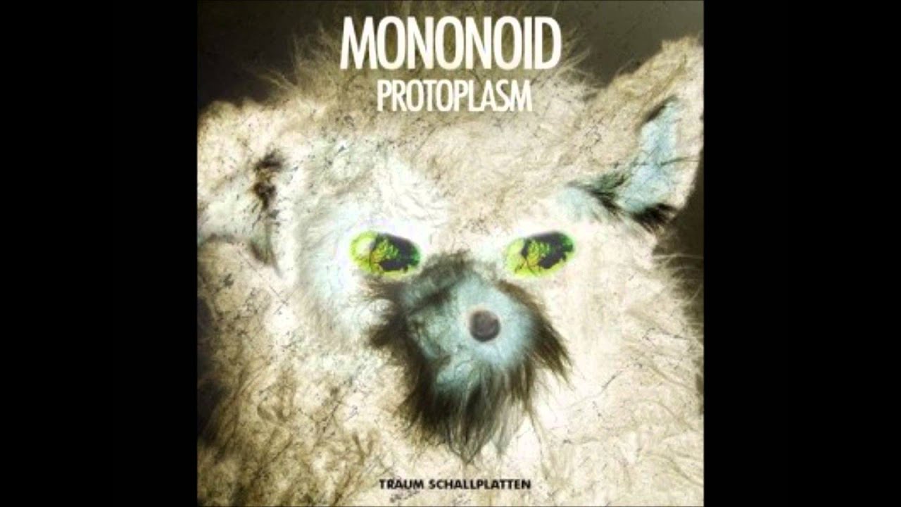 Mononoid - Protoplasm (Original Mix)