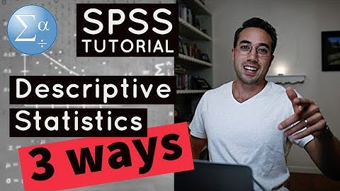Descriptive Statistics in SPSS for Beginners (start to finish 3 different ways!)