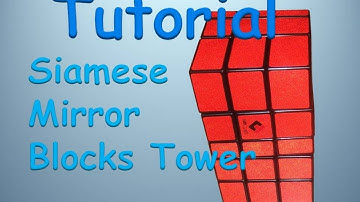 Tutorial: Siamese Mirror Blocks tower - viewer request