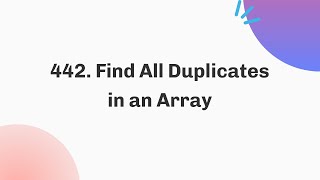 442. Find All Duplicates in an Array  | March | Java | C++